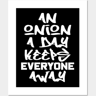 An onion a day keeps everyone away Posters and Art